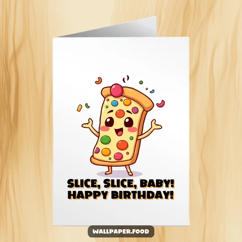 Funny Free Printable Birthday Card featuring a pizza slice character gleefully juggling colorful toppings.